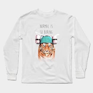 Normal is so boring. Long Sleeve T-Shirt